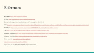 References
REFORMA: https://www.reforma.org/chapters
BCALA: https://www.bcala.org/library-association-membership
Minority health: https://minorityhealth.hhs.gov/omh/browse.aspx?lvl=3&lvlid=64
HRC: https://www.hrc.org/press-releases/we-are-here-lgbtq-adult-population-in-united-states-reaches-at-least-20-million-according-to-human-rights-campaign-foundation-report
PEW Report: https://www.pewresearch.org/social-trends/2021/03/25/the-growing-diversity-of-black-america/
CDC: https://www.cdc.gov/ncbddd/disabilityandhealth/infographic-disability-impacts-all.html
Indigenous Americans: https://www.ncsl.org/legislators-staff/legislators/quad-caucus/list-of-federal-and-state-recognized-tribes.aspx
Indigenous Americans: https://minorityhealth.hhs.gov/omh/browse.aspx?lvl=3&lvlid=62
Jewish materials: https://pjlibrary.org/about-pj-library
https://www.lasmusasbooks.com/book-club.html
https://www.vox.com/2015/8/19/9173457/hispanic-latino-comic
 