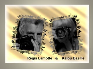 Régis Lamotte & Kalou Bazille