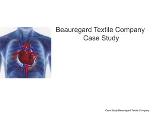 Beauregard Textile Company,[object Object], Case Study,[object Object]