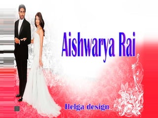 Aishwarya Rai Helga design 
