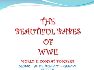 WORLD II COMBAT BOMBERS MUSIC:  JIIVE BUNNY - GLENN MILLER 