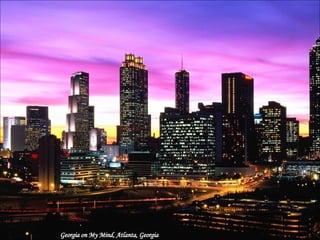 Georgia on My Mind, Atlanta, Georgia 