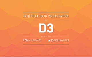 Beautiful Data Visualisation & D3