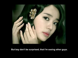 But boy don’t be surprised, that I’m seeing other guys. 