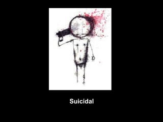 Suicidal  