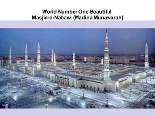 World Number One Beautiful  Masjid-e-Nabawi (Madina Munawarah) 