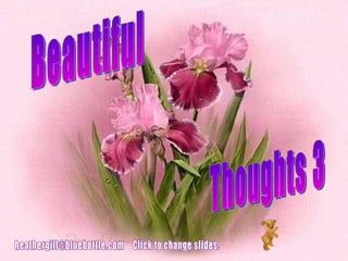 [email_address] Beautiful Thoughts 3 Click to change slides. 