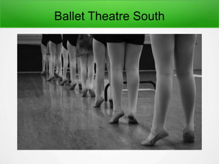 Ballet Theatre South
 