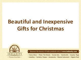 Beautiful and Inexpensive
Gifts for Christmas

 
