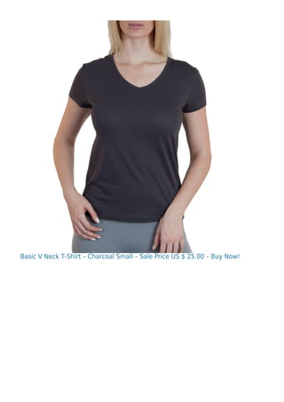 Basic V Neck T-Shirt – Charcoal Small – Sale Price US $ 25.00 – Buy Now!
 