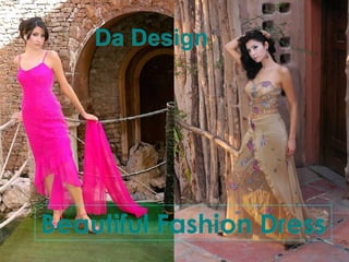 Beautiful Fashion Dress   Da Design 