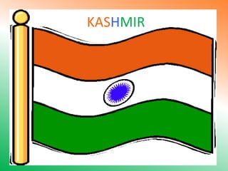 KASHMIR
 