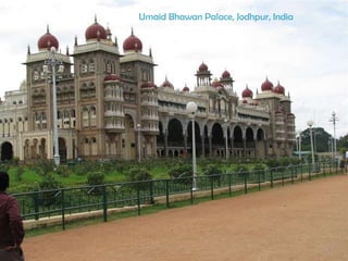 Umaid Bhawan Palace, Jodhpur, India
 