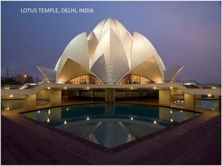 LOTUS TEMPLE, DELHI, INDIA
 