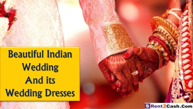 Beautiful Indian Wedding And Their Wedding Dresses