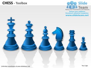 CHESS - Toolbox




Unlimited downloads at www.slideteam.net   Your Logo
 