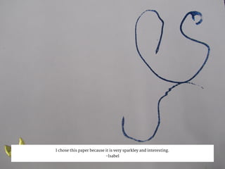 I chose this paper because it is very sparkley and interesting.
-Isabel
 