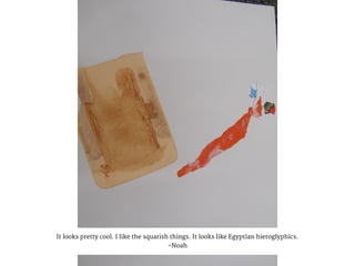 It looks pretty cool. I like the squarish things. It looks like Egyptian hieroglyphics.
-Noah
 