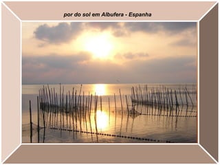 por do sol em Albufera - Espanha
 