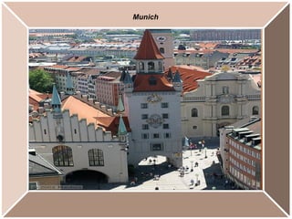 Munich
 