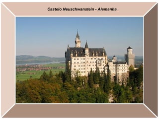 Castelo Neuschwanstein - Alemanha
 