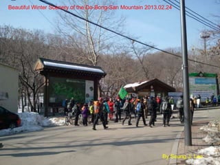 Beautiful Winter Scenery of the Do-Bong-San Mountain 2013.02.24




                                                           By Seung J. Lee
 