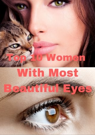 Top 10 Women
With Most
Beautiful Eyes
 