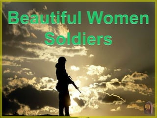 Beautiful Women  Soldiers 