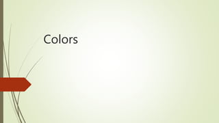 Colors
 