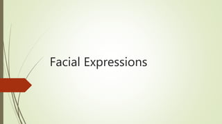 Facial Expressions
 