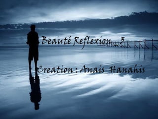 Beauté reflexion   3   by anais_hanahis