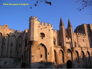 Palais des papes à Avignon
 