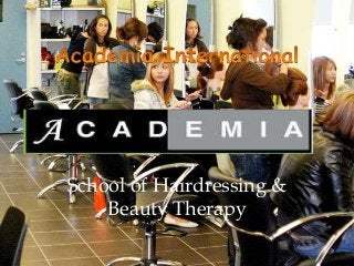 School of Hairdressing &
Beauty Therapy
 