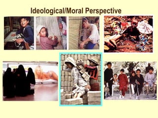 Ideological/Moral Perspective
 