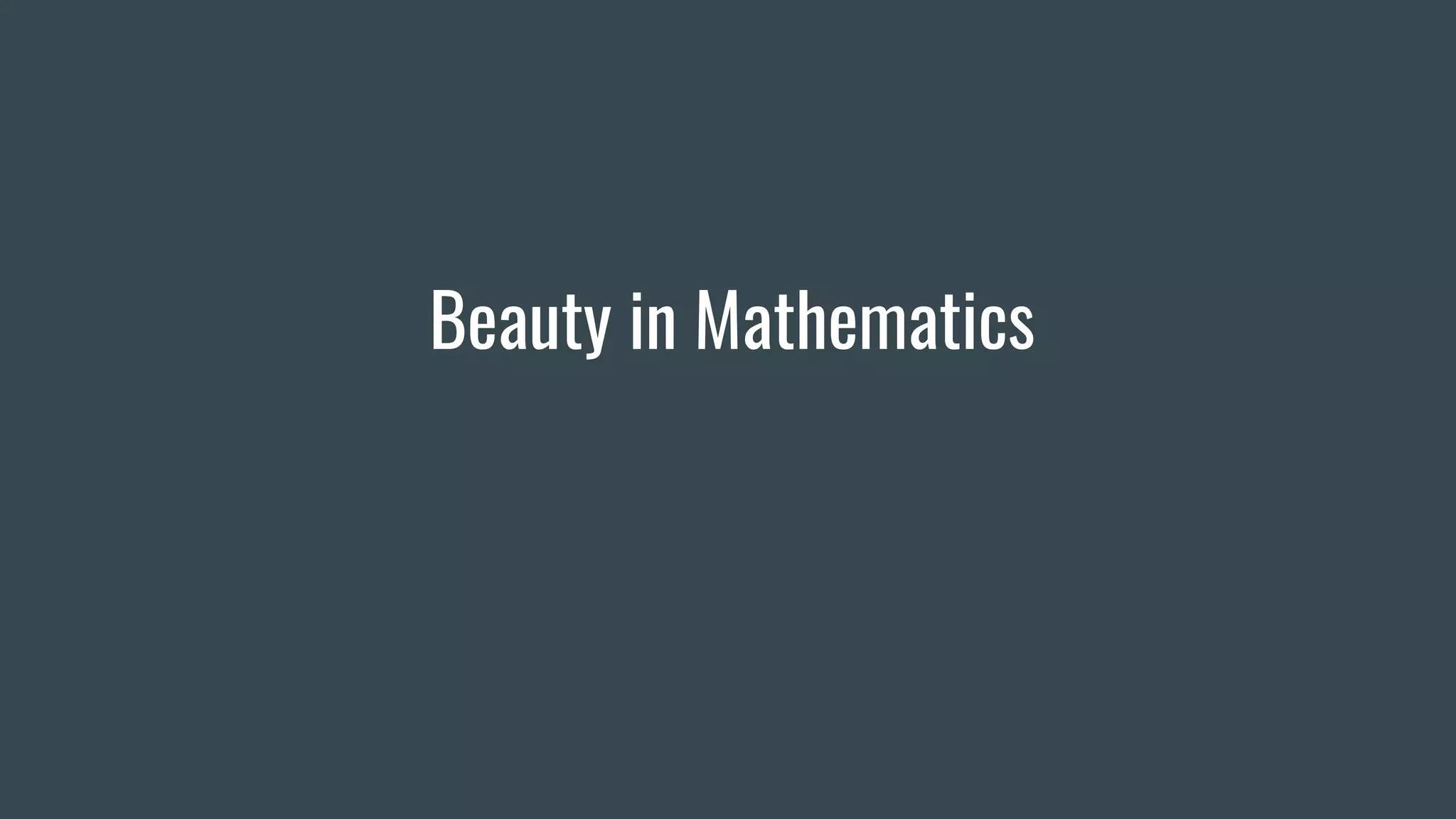 Beauty in Mathematics
 