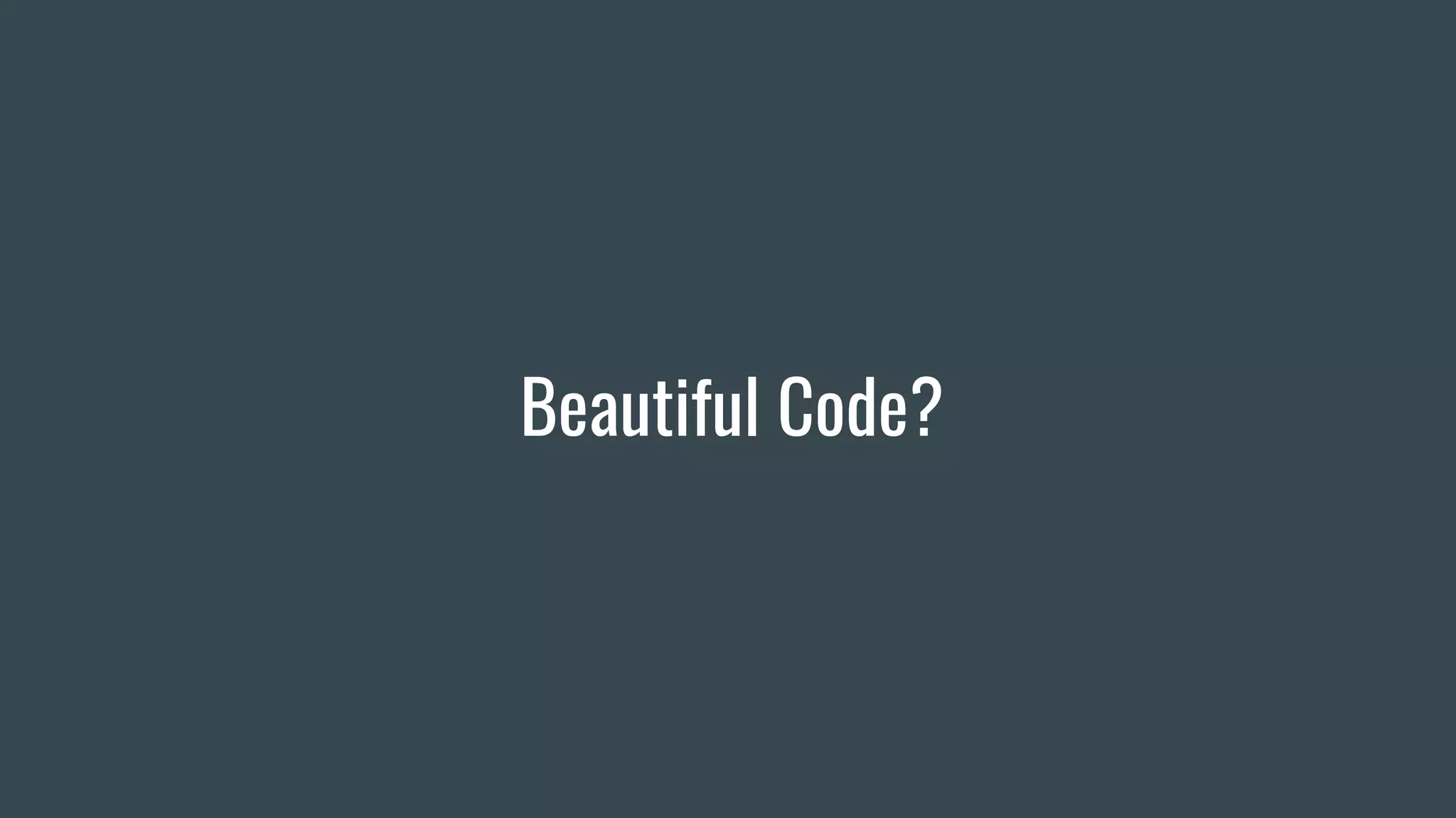 Beautiful Code?
 