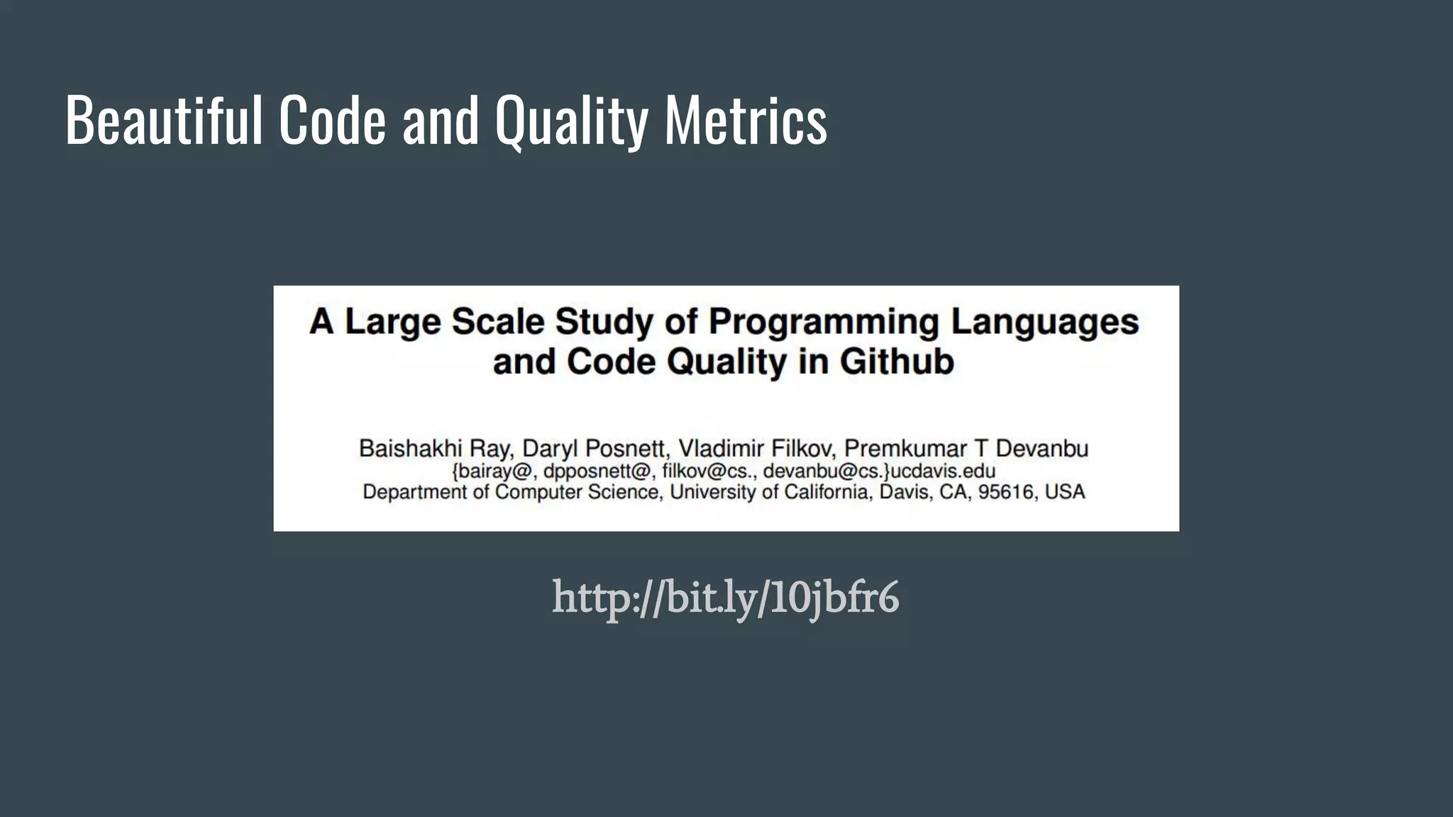 Beautiful Code and Quality Metrics
http://bit.ly/10jbfr6
 