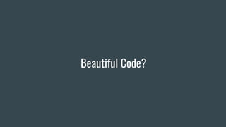 Beautiful Code?
 