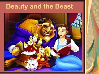 Beauty and the Beast
 