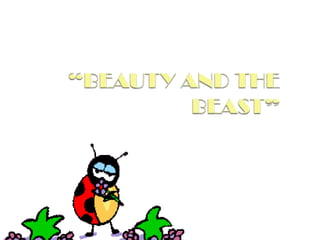 “BEAUTY AND THE BEAST” 