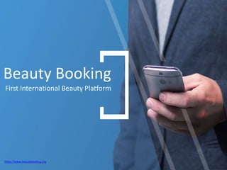 Beauty Booking
First International Beauty Platform
https://www.beautybooking.org
 