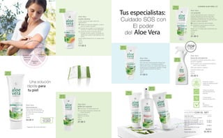 86 87CUIDADO ALOE VERA |
100 ml
20603
17.50 €
200 ml
20604
27.90 €
50 ml
20606
34.90 € *
100 ml
20602
21.90 €
100 ml
20601
17.50 €
Aloe Vera
Loción térmica
Loción tratante con ligero efecto de
calentamiento.
		Relaja los músculos cargados y cuida la
piel con aceites naturales.
		El aceite de eucalipto y la vincapervinca
producen un efecto de calor agradable.
		Puede favorecer la microcirculación.
El aceite de oliva, jojoba y de semilla de
albaricoque cuidan la piel dejándola muy
suave.
Aplicar generosamente con un masaje sobre
la piel.
Aloe Vera
Dermaintense
Crema especialmente eficaz,
indicada para el tratamiento de
las zonas de la piel castigada.
Sin perfumes.
Aloe Vera
MSM Gel corporal
		Gel suave y de rápida absorción.
		Con hojas de gayuba y extracto de
corteza de sauce.
Para uso externo.
Aplicar en el cuerpo.
Aloe Vera
con própolis
Loción especialmente suave. Combina el
própolis del panal de miel con Aloe Vera
hidratante. El resultado es una crema rica
especialmente idónea para una piel seca que
necesita cuidados especiales.
		Extracto natural de cera de abejas.
		Hidratación intensa para una piel que
tiende a la sequedad.
Aplicar con un masaje sobre la piel hasta que
se absorba.
Aloe Vera
concentrado
90% Aloe Vera natural extraído del gel de la
hoja en su forma y consistencia primitiva –
¡disfruta del verano con nuestro Aloe Vera! Te
proporciona una hidratación máxima y te deja
una agradable sensación de frescor.
Aloe Vera
Spray de emergencia
Combinación efectiva de Aloe Vera y doce
extractos vegetales.
		Se queda como una película protectora
sobre la piel castigada.
		Cuida, refesca y regenera.
Pulverizar sobre la piel.
45 %
Aloe Vera
20 %
Aloe Vera
Presentado
para registro
de patente
60 %
Aloe Vera
79 %
Aloe Vera
90 %
Aloe Vera
83 %
Aloe Vera
79 %
Aloe Vera
83 %
Aloe Vera
90 %
Aloe Vera
500 ml
20600
25.90 €
AHORRA CON EL SET
Tus especialistas:
Cuidado SOS con
El poder
del Aloe Vera
Una solución
rápida para
tu piel
* Patente-Nº.: DE 10 2010 030 443.3
Aloe Vera
Aceite de
onagra
Com
plejo activo de vitamina B12
Vitamina
B12
Extracto de
Mahonia
(agracejo)
+
Excelente calidad y
fuente de materias primas
certificadas
¡TOPDE VENTAS!
20650
21.90 €
17.50 €
10.90 €
Caja Aloe Vera
Conjunto de cuidado completo
3 productos en una caja:
Aloe Vera concentrado, 100 ml
Aloe Vera con própolis, 100 ml
Aloe Vera spray de emergencia,
150 ml
(sólo disponible en la caja)
Suma total 50.30 €
Precio del set sólo 42.90 €
Concentración
elevada de Aloe Vera
Tolerancia cutánea
dermatológicamente
probada
Sin:
Parabenes
Aceites minerales
 