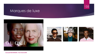 Marques de luxe
Copyright MBADMB2020 / Team BeautyDMB
135
 