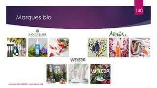 Marques bio
Copyright MBADMB2020 / Team BeautyDMB
140
 