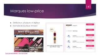 Marques low-price
 Distributeurs physiques et digitaux
 Exemple de boutique Amazon
Copyright MBADMB2020 / Team BeautyDMB
141
 