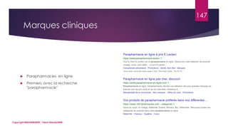 Marques cliniques
 Parapharmacies en ligne
 Premiers avec la recherche
"parapharmacie"
Copyright MBADMB2020 / Team BeautyDMB
147
 