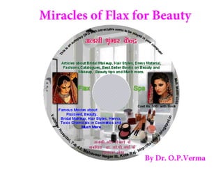 Miracles of Flax for Beauty

By Dr. O.P.Verma

 