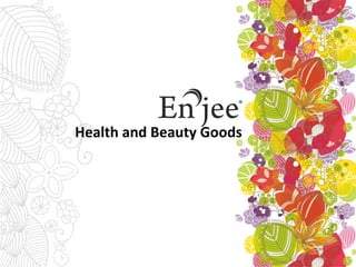 Health and Beauty Goods
 