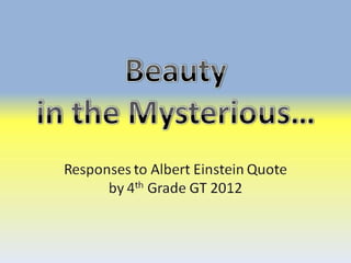 Beauty in the mysterious einstein