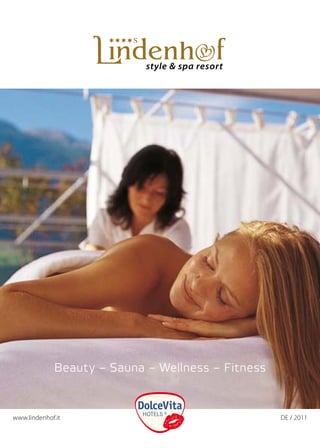Beauty – Sauna – Wellness – Fitness



	   www.lindenhof.it                     	             DE	/	2011	

                                                                1
 